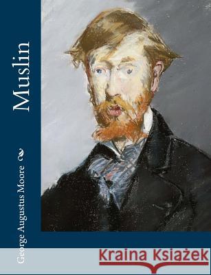 Muslin George Augustus Moore 9781979326872 Createspace Independent Publishing Platform - książka