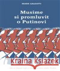 Musíme si promluvit o Putinovi Mark Galeotti 9788076370005 Paseka - książka