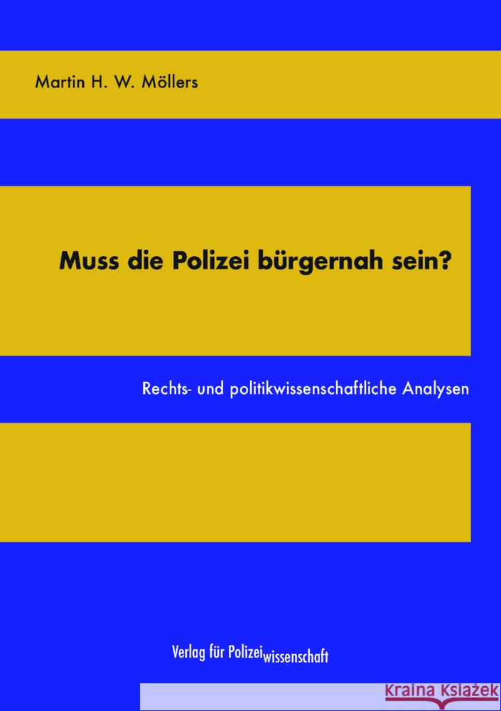 Muss die Polizei bürgernah sein? Möllers, Martin H. W. 9783866768574 Verlag für Polizeiwissenschaft - książka