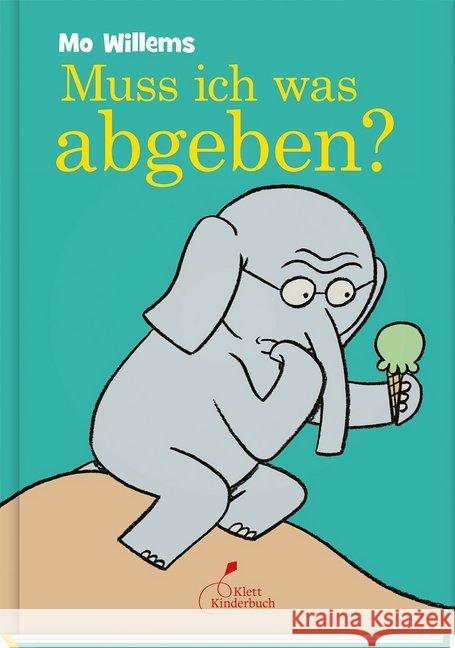 Muss ich was abgeben? Willems, Mo 9783954701544 Klett Kinderbuch Verlag - książka