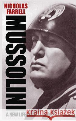 Mussolini: A New Life Nicholas Farrell 9781731426970 Independently Published - książka