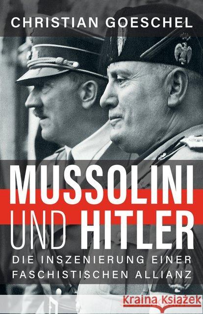 Mussolini und Hitler : Die Inszenierung einer faschistischen Allianz Goeschel, Christian 9783518428917 Suhrkamp - książka