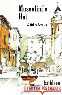 Mussolini's Hat: and Other Stories Jones, Kathleen 9780993204579 Book Mill - książka