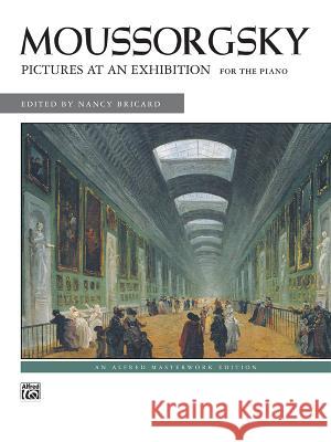 Mussorgsky -- Pictures at an Exhibition Modest Mussorgsky Nancy Bricard 9780739011942 Alfred Publishing Company - książka