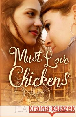 Must Love Chickens Jea Hawkins 9781541386235 Createspace Independent Publishing Platform - książka