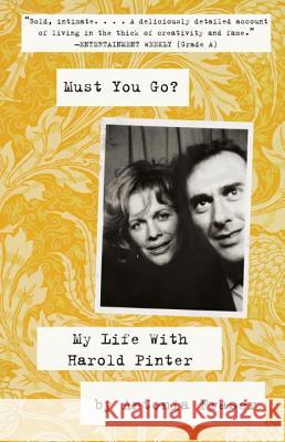Must You Go?: My Life with Harold Pinter Antonia Fraser 9780307475572 Anchor Books - książka