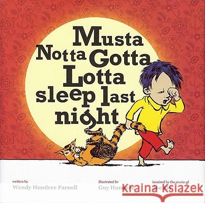 Musta Notta Gotta Lotta Sleep Last Night Wendy Hunder Guy Hundere 9780984584307 Rocket Star Press - książka