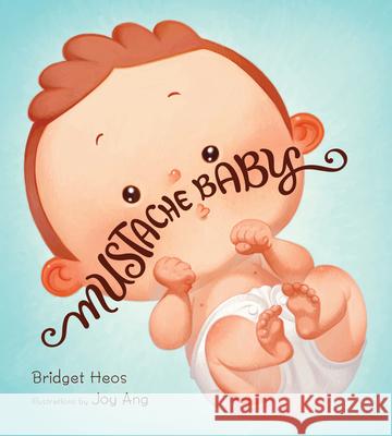 Mustache Baby Board Book Heos, Bridget 9780544789845 Harcourt Brace and Company - książka