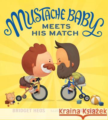 Mustache Baby Meets His Match Bridget Heos Joy Ang 9780544363755 Clarion Books - książka