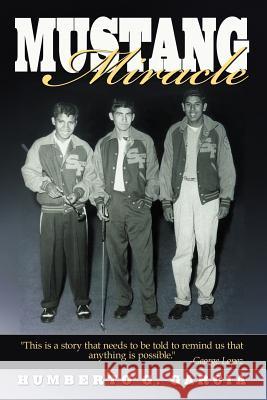 Mustang Miracle Humberto G. Garcia 9781477269893 Authorhouse - książka