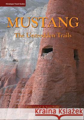 Mustang: The Untrodden Trails Paulo Grobel Sonia Baillif Etienne Principaud 9781519105240 Createspace - książka