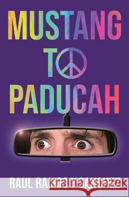 Mustang To Paducah Raul Ramos y Sanchez   9780999445778 Beck & Branch Publishers - książka