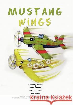 Mustang Wings Stephanie Grande &. Mark Graham 9781453590263 Xlibris Corporation - książka