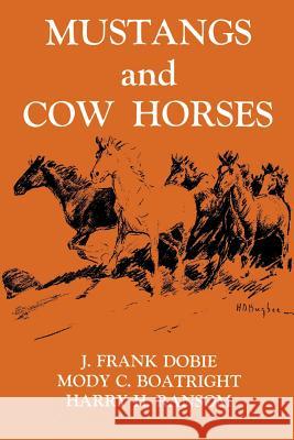 Mustangs and Cow Horses Dobie, J. Frank 9781574410983 University of North Texas Press - książka