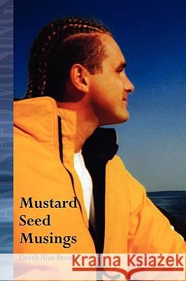 Mustard Seed Musings Derek Alan Brown 9781436340977 Xlibris Corporation - książka