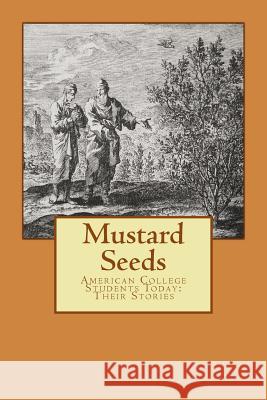 Mustard Seeds: Their Stories: American College Students Today Students at the College of Staten Island Michael Abramovich Frederic Beacham 9781482325843 Createspace - książka