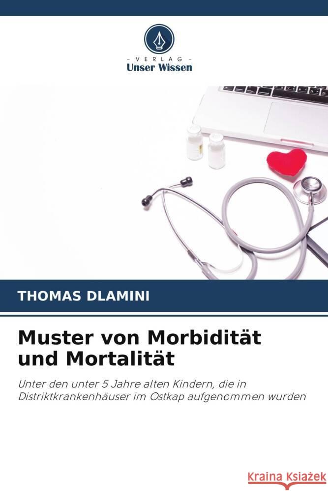 Muster von Morbidität und Mortalität Dlamini, Thomas 9786203054514 Verlag Unser Wissen - książka