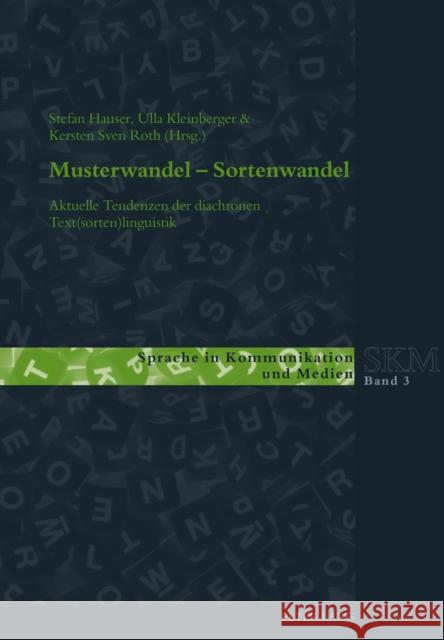 Musterwandel - Sortenwandel: Aktuelle Tendenzen Der Diachronen Text(sorten)Linguistik Luginbühl, Martin 9783034314886 Peter Lang Gmbh, Internationaler Verlag Der W - książka