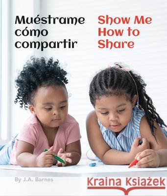 Mu?strame C?mo Compartir / Show Me How to Share J. a. Barnes 9781595729958 Star Bright Books - książka