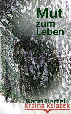 Mut zum Leben: Einfach leben Karin Hartel 9783759719805 Bod - Books on Demand - książka