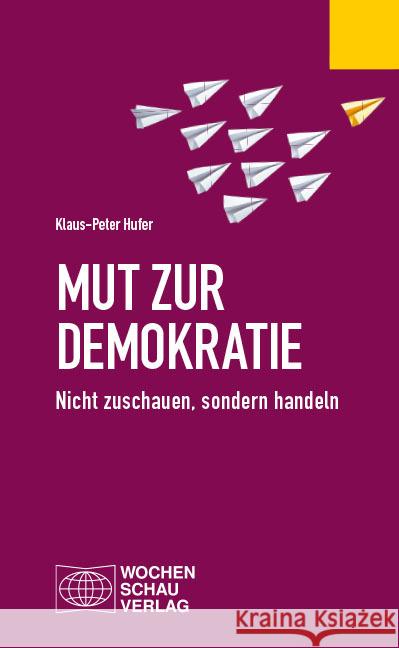 Mut zur Demokratie Hufer, Klaus-Peter 9783734416880 Wochenschau-Verlag - książka