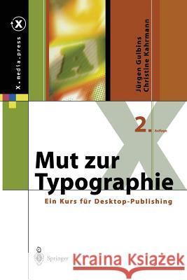 Mut Zur Typographie: Ein Kurs Für Desktop-Publishing Gulbins, Jürgen 9783642631801 Springer - książka