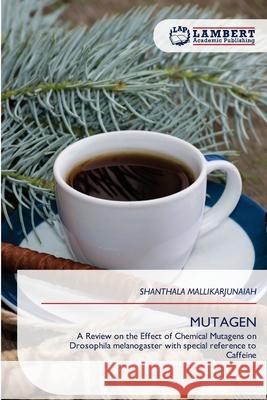 Mutagen Shanthala Mallikarjunaiah 9786209092572 LAP Lambert Academic Publishing - książka