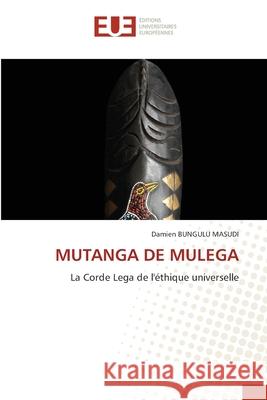 MUTANGA DE MULEGA BUNGULU MASUDI, Damien 9786206717669 Éditions universitaires européennes - książka