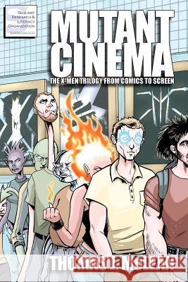 Mutant Cinema: The X-Men Trilogy from Comics to Screen Thomas J. McLean Kevin Colden 9781466353398 Createspace - książka