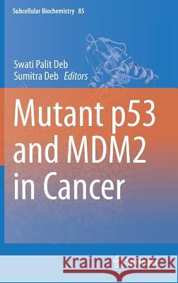 Mutant P53 and Mdm2 in Cancer Deb, Swati Palit 9789401792103 Springer - książka