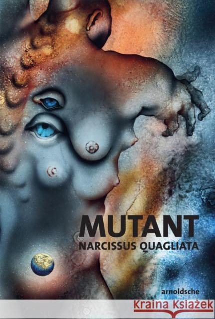 Mutant: Poems. Sketches. New Works 1968-2018 Quagliata, Narcissus 9783897905467 Arnoldsche - książka