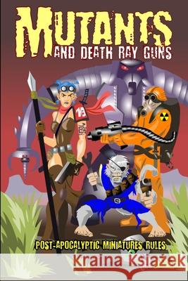 Mutants and Death Ray Guns -Revised Edition Andrea Sfiligoi 9781312099470 Lulu.com - książka