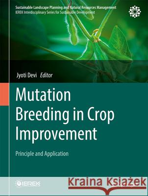 Mutation Breeding in Crop Improvement: Principle and Application Jyoti Devi 9783032179104 Springer - książka