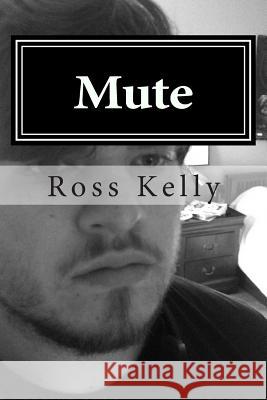 Mute Ross Dale Kelly 9781493726943 Createspace - książka