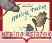 Mutig, mutig, Mini-Ausgabe Pauli, Lorenz Schärer, Kathrin  9783715205557 Atlantis, Orell Füssli - książka