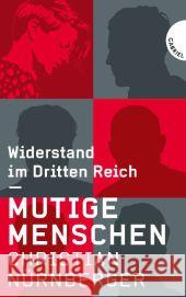 Mutige Menschen : Widerstand im Dritten Reich Nürnberger, Christian 9783522303897 Gabriel Verlag - książka