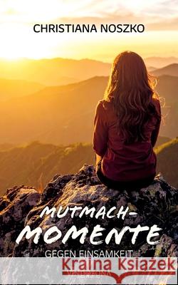 Mutmach-Momente gegen Einsamkeit Christiana Noszko 9783903579439 Vindobona Verlag - książka