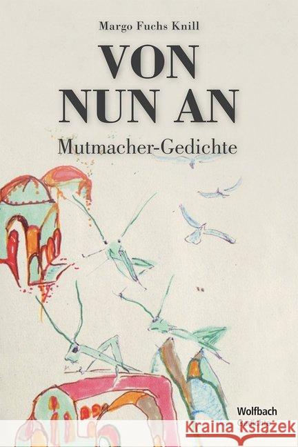 Mutmacher : Mutmacher-Gedichte Fuchs Knill, Margo 9783906929200 Wolfbach - książka