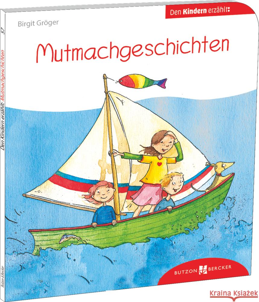 Mutmachgeschichten den Kindern erzählt Gröger, Birgit 9783766630575 Butzon & Bercker - książka