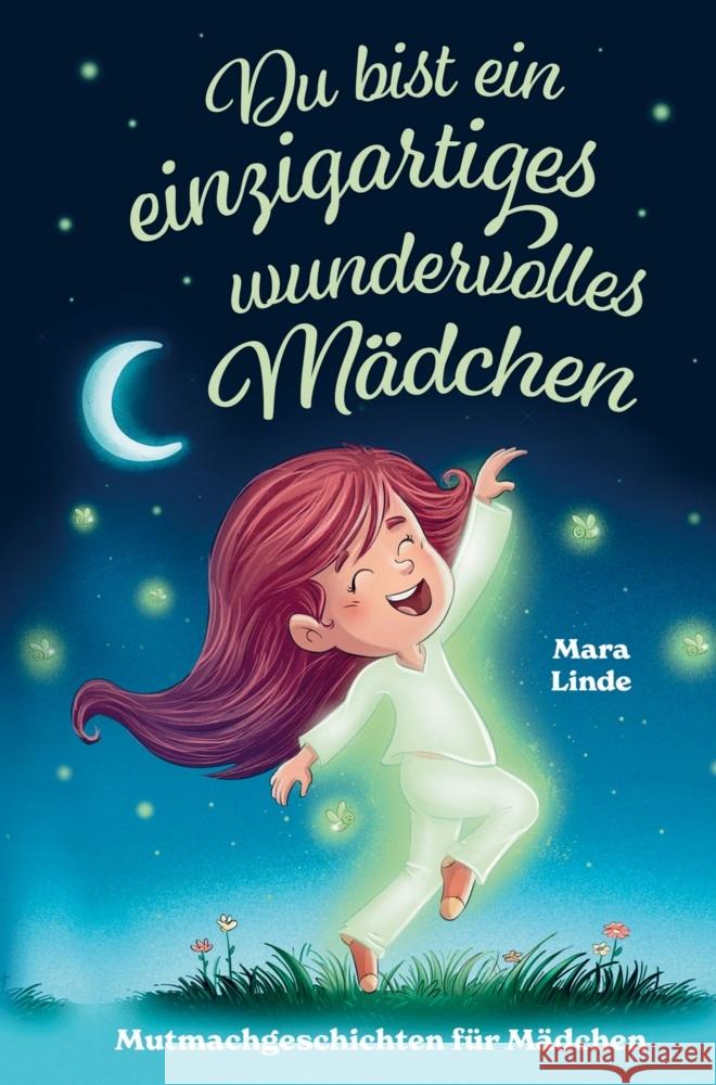 Mutmachgeschichten für Mädchen - Du bist ein einzigartiges wundervolles Mädchen! Mara Linde 9789403714493 Bookmundo - książka