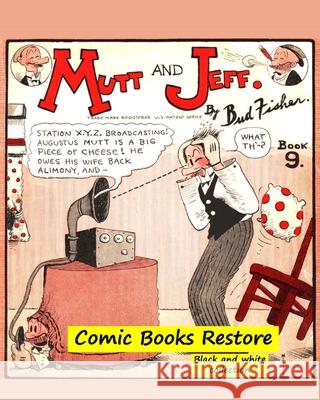 Mutt and Jeff Book n°9: From Golden age comic books - 1924 - restoration 2021 Restore, Comic Books 9781006058769 Blurb - książka