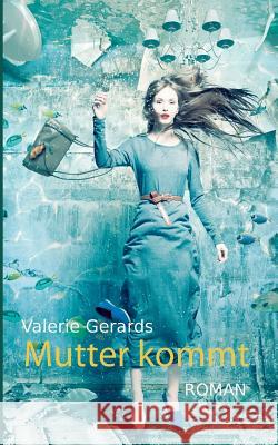 Mutter kommt Valerie Gerards 9783743178182 Books on Demand - książka