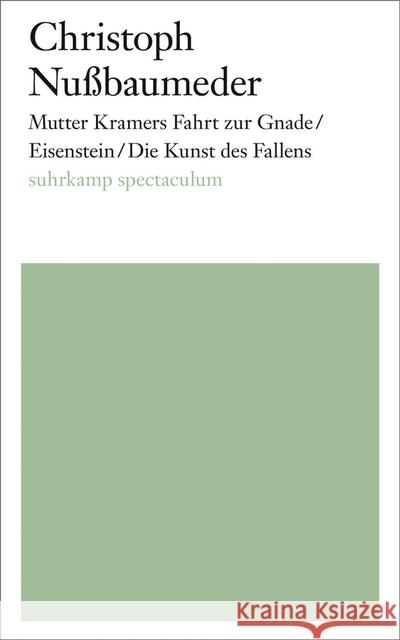 Mutter Kramers Fahrt zur Gnade. Eisenstein. Die Kunst des Fallens Nußbaumeder, Christoph 9783518423783 Suhrkamp - książka