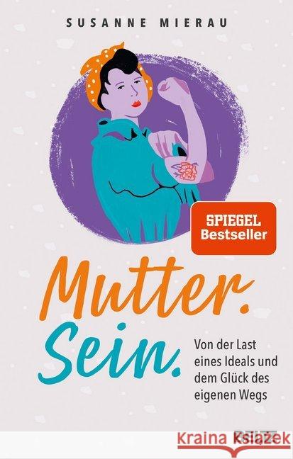 Mutter. Sein : Von der Last eines Ideals und dem Glück des eigenen Wegs Mierau, Susanne 9783407865632 Beltz - książka