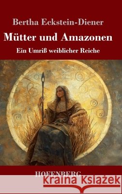 Mütter und Amazonen Eckstein-Diener, Bertha 9783743750715 Hofenberg - książka