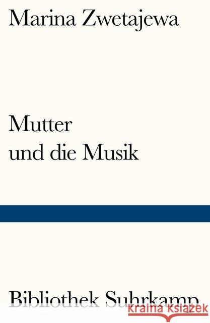 Mutter und die Musik Zwetajewa, Marina 9783518240809 Suhrkamp - książka