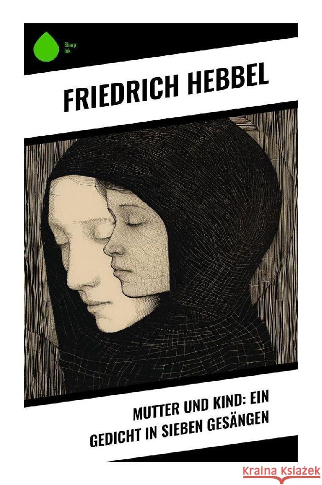 Mutter und Kind: Ein Gedicht in sieben Gesängen Hebbel, Friedrich 9788028351755 Sharp Ink - książka