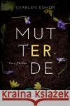 MUTTERERDE: Kriminalroman - Detektei Reichert und Winter - Band 1 Edhor, Svarlen 9783754974889 epubli