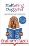Muttering Doggerel: Poems from a dog's perspective  9781910533710 Nine Elms Books