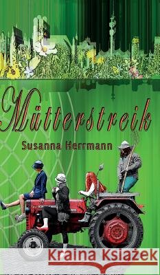 Mütterstreik Herrmann, Susanna 9783743971790 Tredition Gmbh - książka